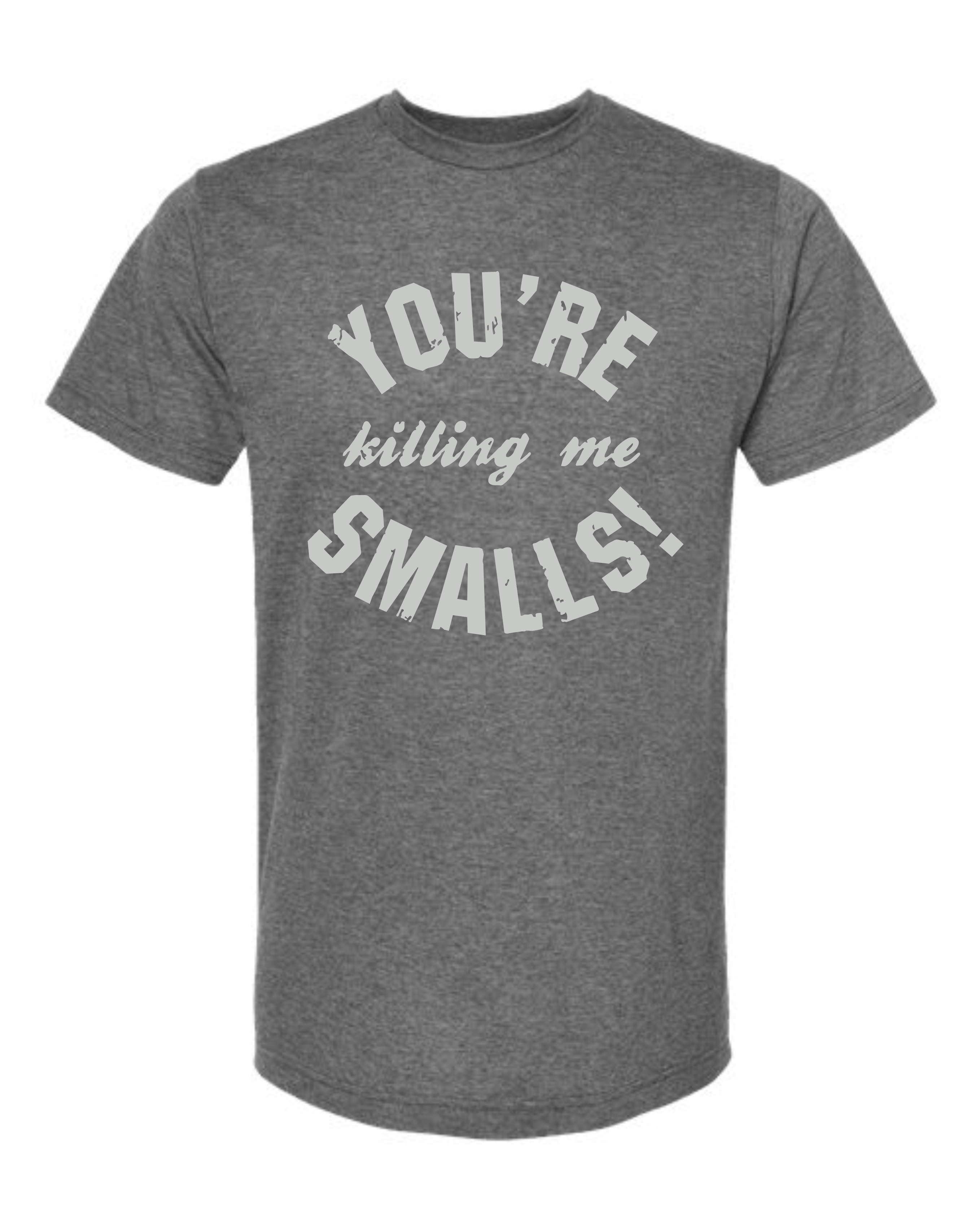 You're Killing Me Smalls