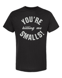 You're Killing Me Smalls