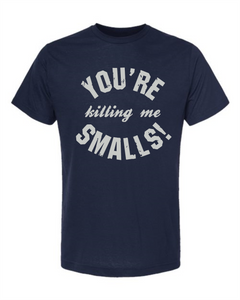 You're Killing Me Smalls