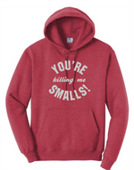 Load image into Gallery viewer, You&#39;re Killing Me Smalls
